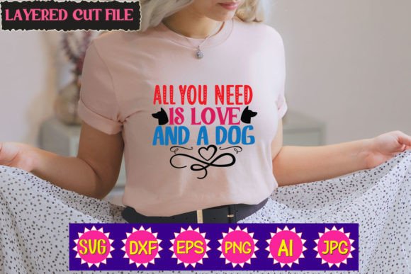 All You Need is Love and a Dog Svg Cut