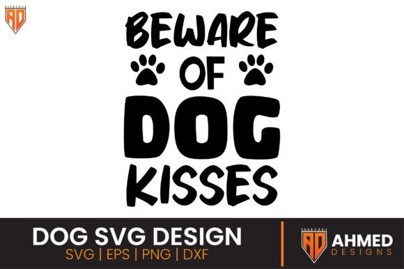 Beware of Dog Kisses, Dog SVG Design