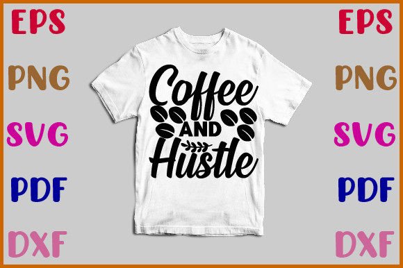 Coffee and Hustle Svg