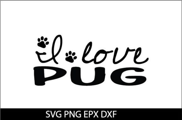 I Love Pug SVG Design