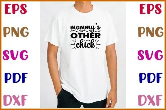 Mommy s Other Chick Svg Design