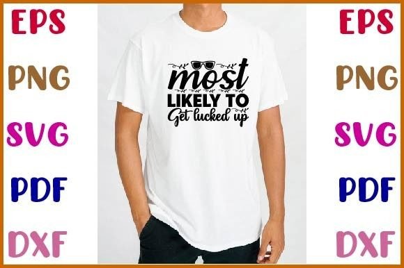 Most Likely to Get Lucked Up