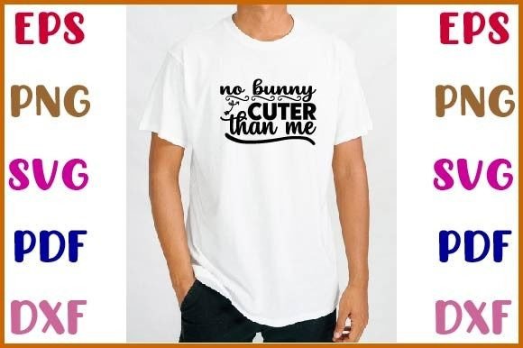 No Bunny Cuter Than Me Svg Design