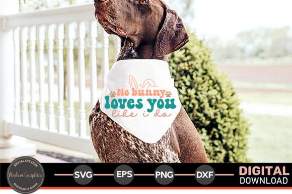 No Bunny Loves You Like I Do SVG