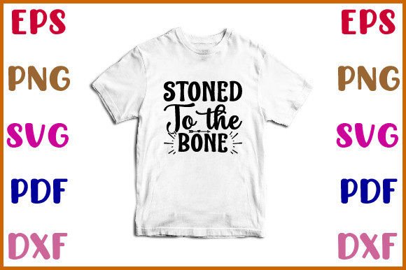 Stoned to the Bone SVG Design
