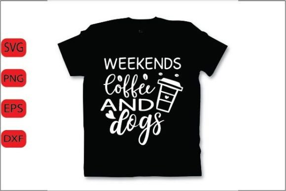 Weekends Coffee and Dogs SVG Design