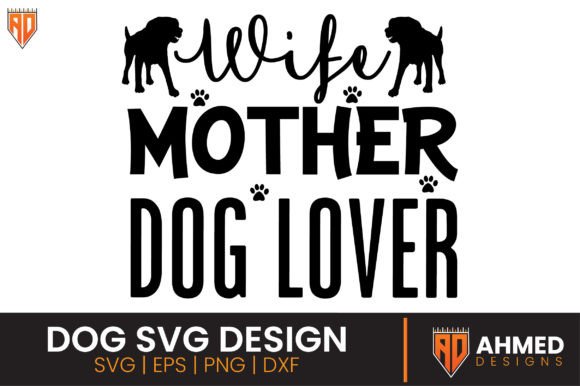 Wife Mother Dog Lover SVG Design